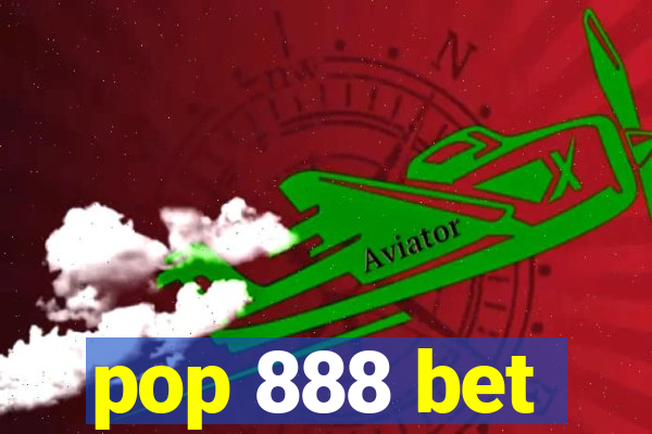 pop 888 bet